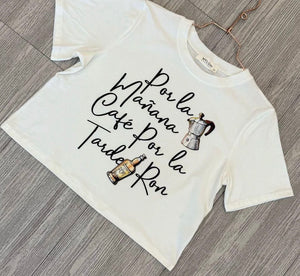 (Por La mañana Café Por La Tarde Ron) White T-Shirt
